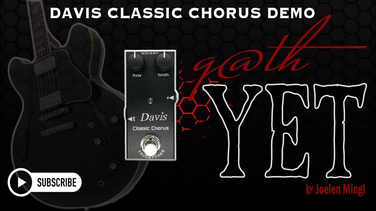 Davis Classic Chorus Pedal Demo | g@thYET