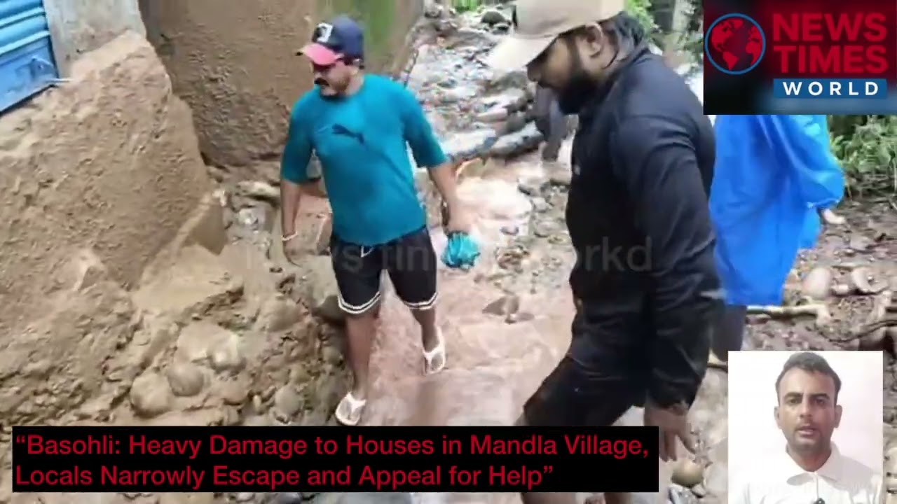 &ldquo;Basohli: Heavy Damage to Houses in Mandla Village, Locals Narrowly Escape and Appeal for Help&rdquo;