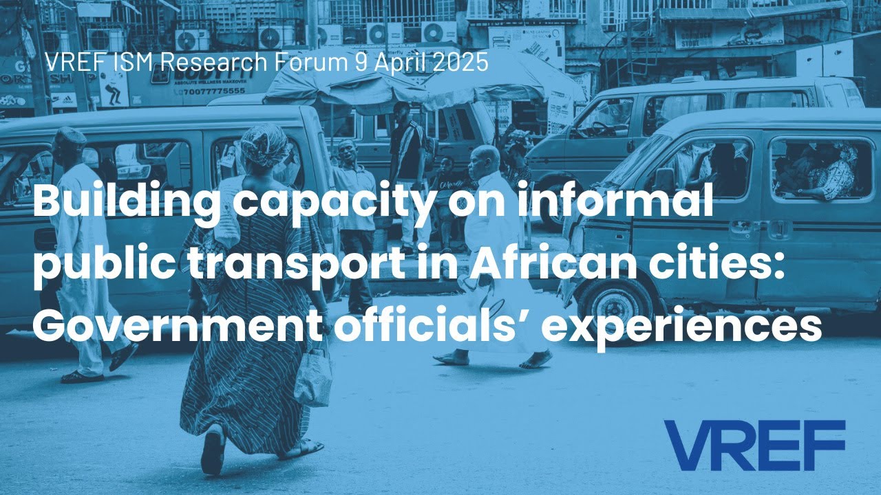 Building Capacity on Informal Public Transport in African Cities &ndash; a VREF Research Forum