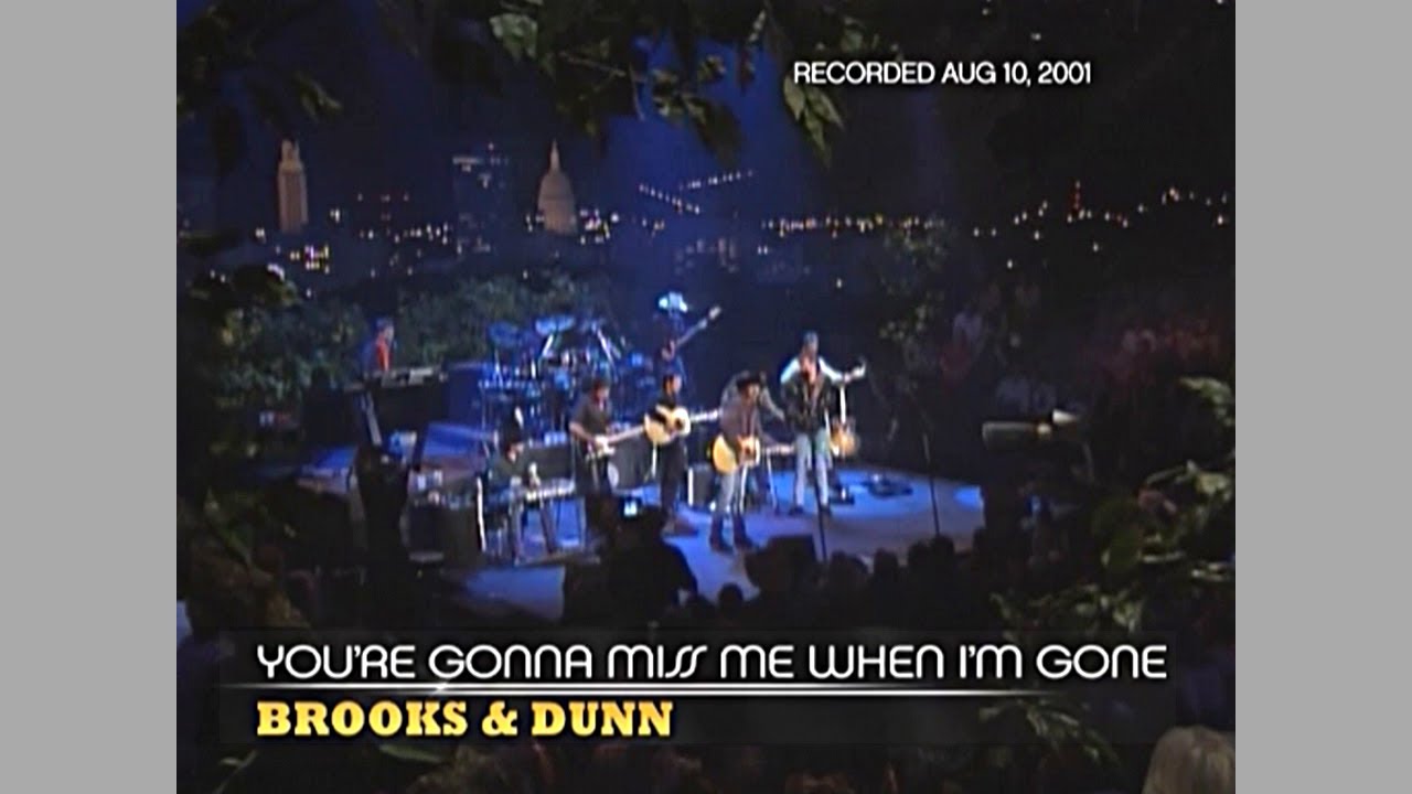Brooks & Dunn ~ You're Gonna Miss Me When I'm Gone (Austin City Limits) 2001