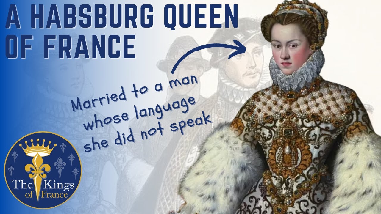 Elisabeth of Austria - A Habsburg Queen Of France