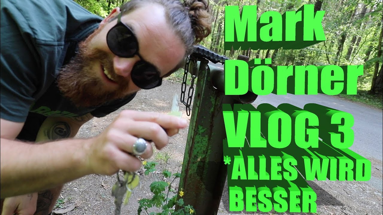 Mark D&ouml;rner VLOG 3: *Alles Wird Besser!