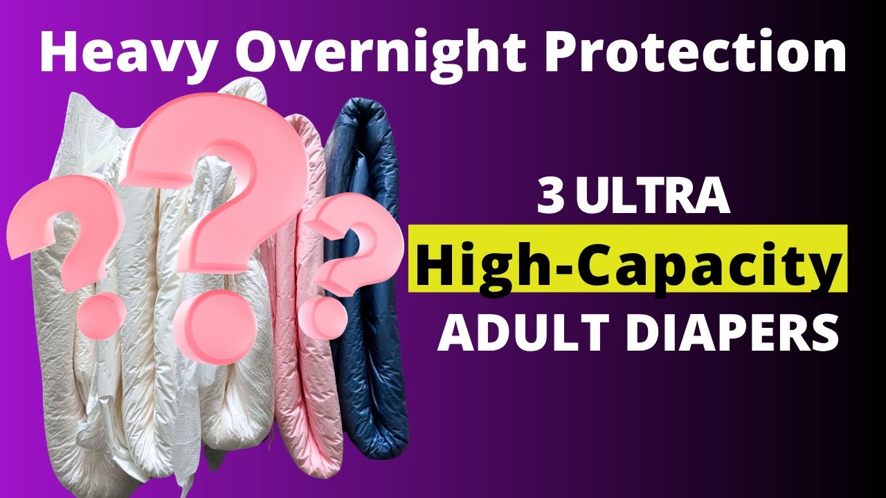 3 High-Capacity Adult Diapers for Heavy Overnight Protection &mdash; What Wearers Really Say
