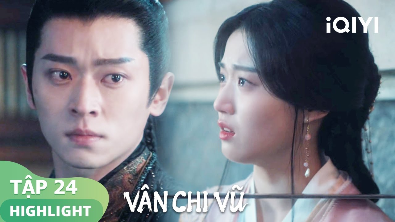 Cung Thượng Giác mềm lòng thả Thượng Quan Thiển đi | Vân Chi Vũ Tập 24 | iQIYI Vietnam