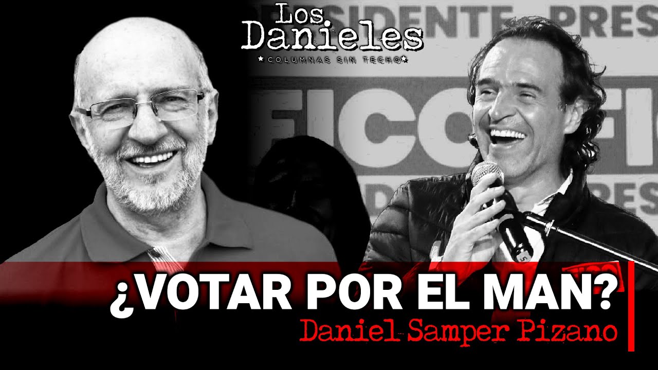 ¿VOTAR POR EL MAN?: Columna de DANIEL SAMPER PIZANO sobre 
