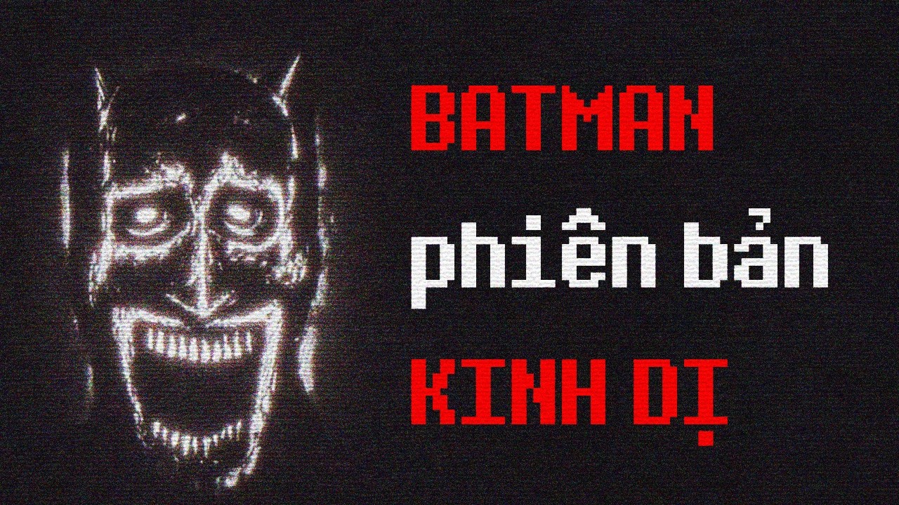 Khi BATMAN là PHIM KINH DỊ | Analog Horror