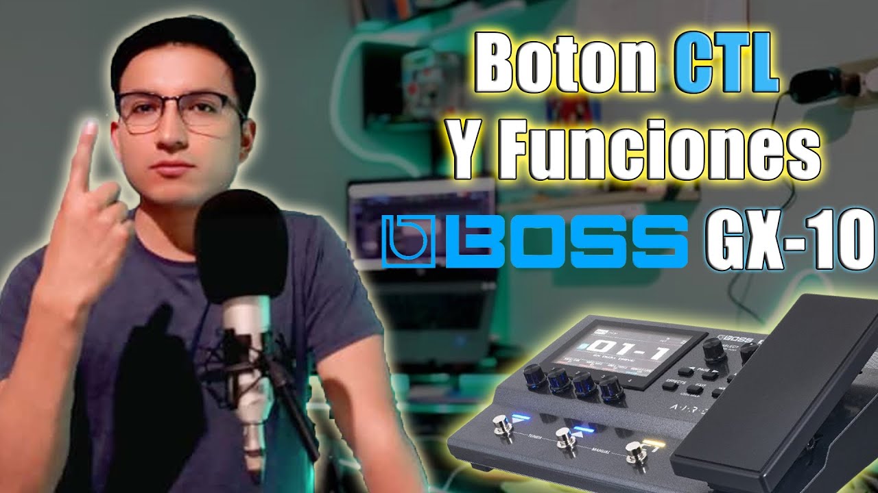 Boton CTL o C1 en tu pedaleras Boss GX10 || Aprende a usarlo y asignarle funciones