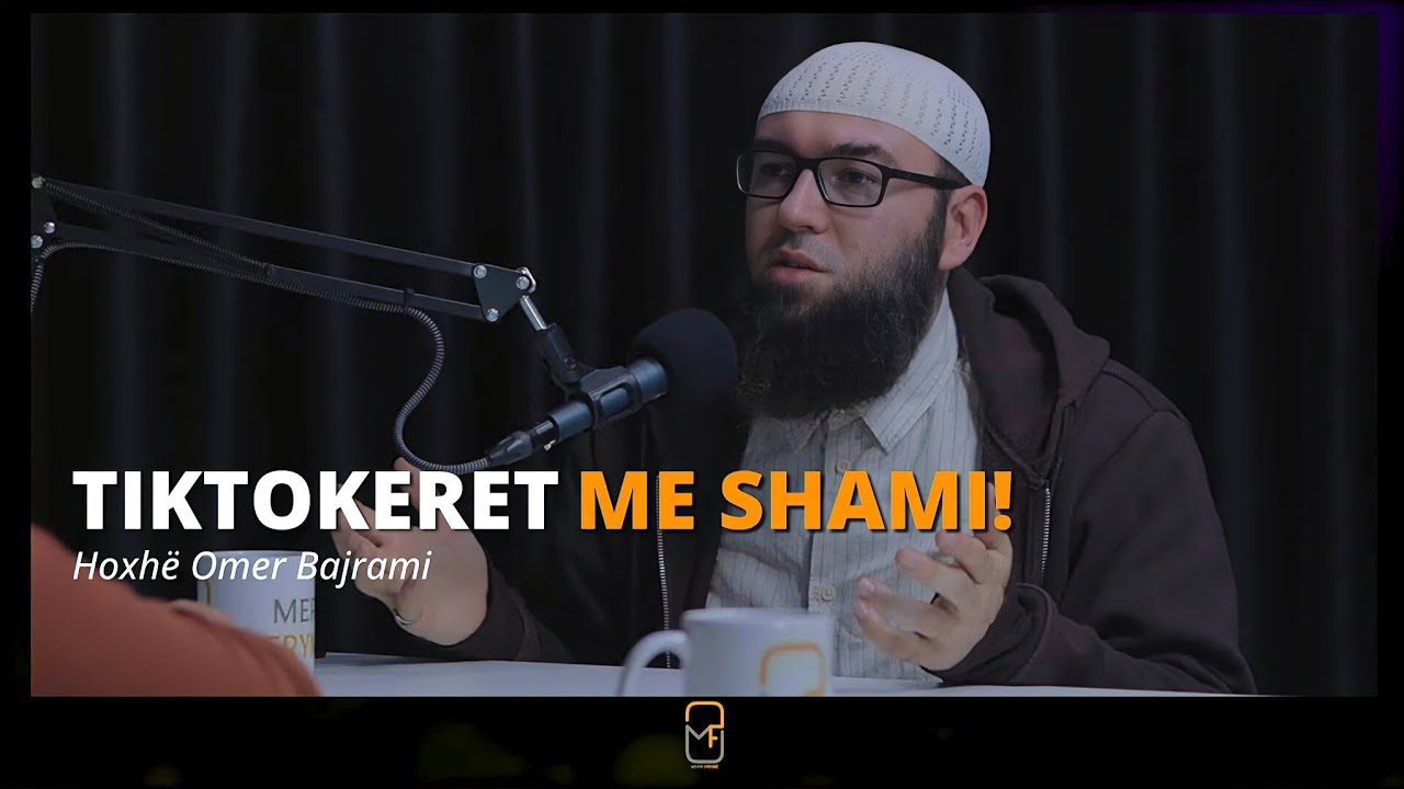 Tiktokeret me shami! - Hoxh&euml; Omer Bajrami