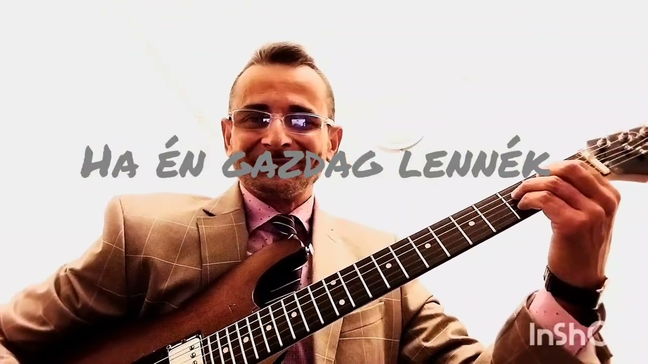 Magyar nóta:  Ha en gazdag lennék