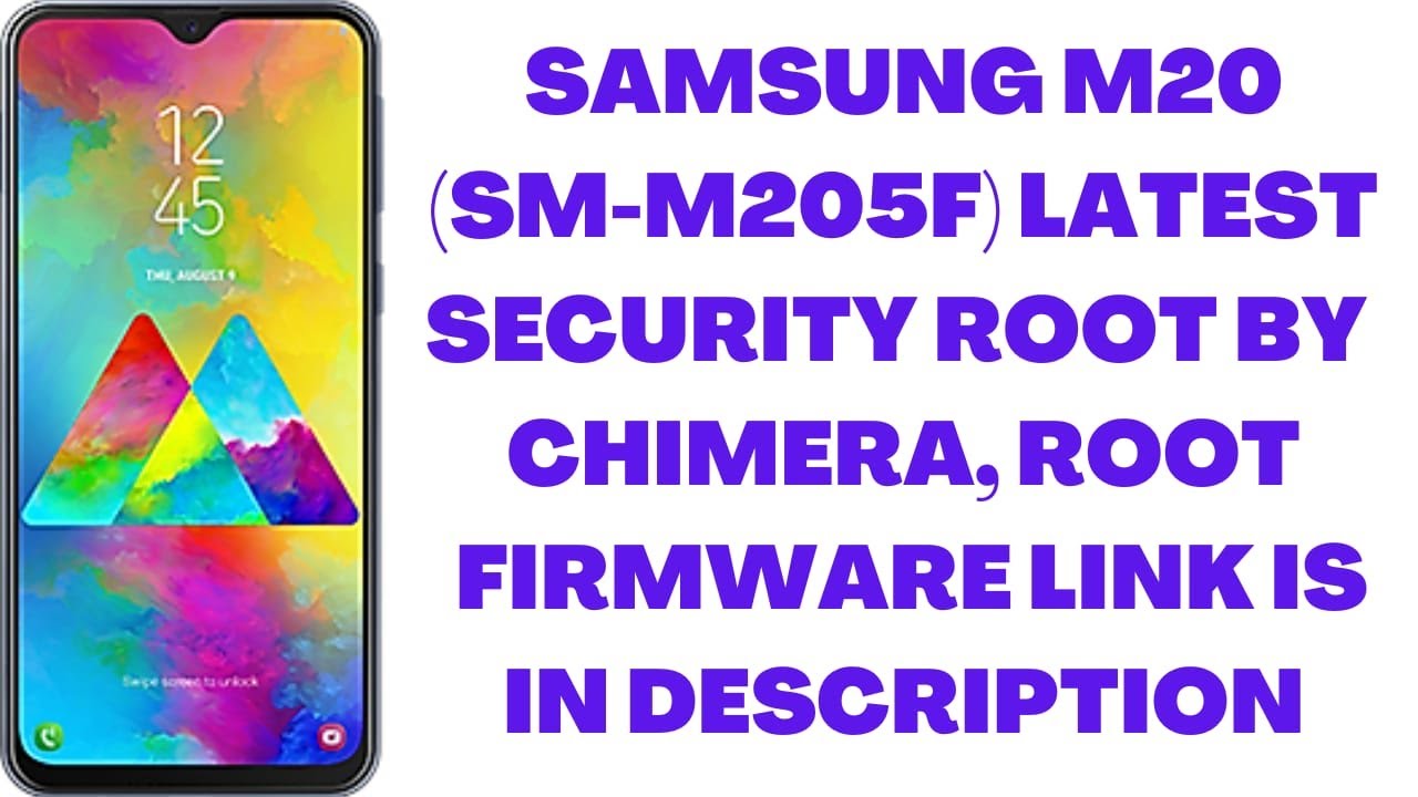 Samsung Galaxy M20 (SM-M205f) Latest Security Root By Chimera