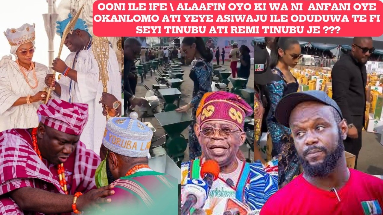 BABA ALAAFIN OYO, KI WA NI ANFANI OKANLOMO ILE YORUBA TI E FI SEYI TINUBU JE