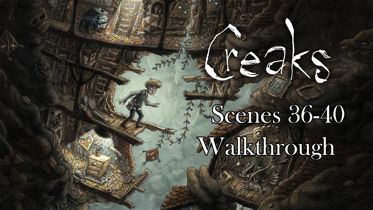 Creaks Scenes 36-40 Video Walkthrough