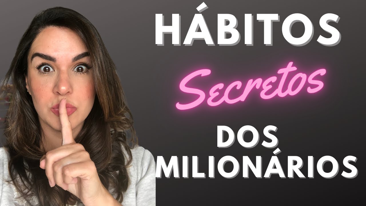REVELADO! HÁBITOS SECRETOS DOS MILIONÁRIOS! DESTRAVE O CAMINHO DA RIQUEZA | MINIMALISMO FINANCEIRO
