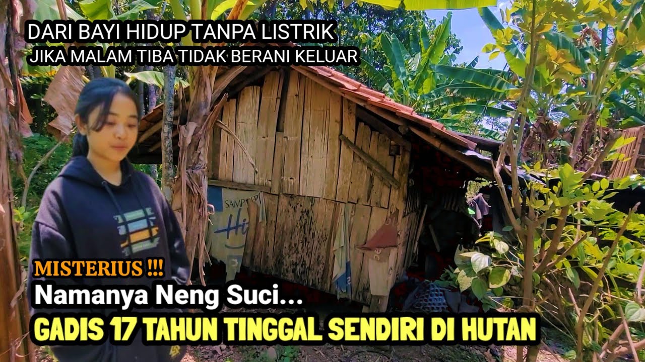 NEKAD,, SATU2 NYA GADIS TINGGAL DI TENGAH HUTAN TANPA LISTRIK BERSAMA KEDUA ORANG TUANYA