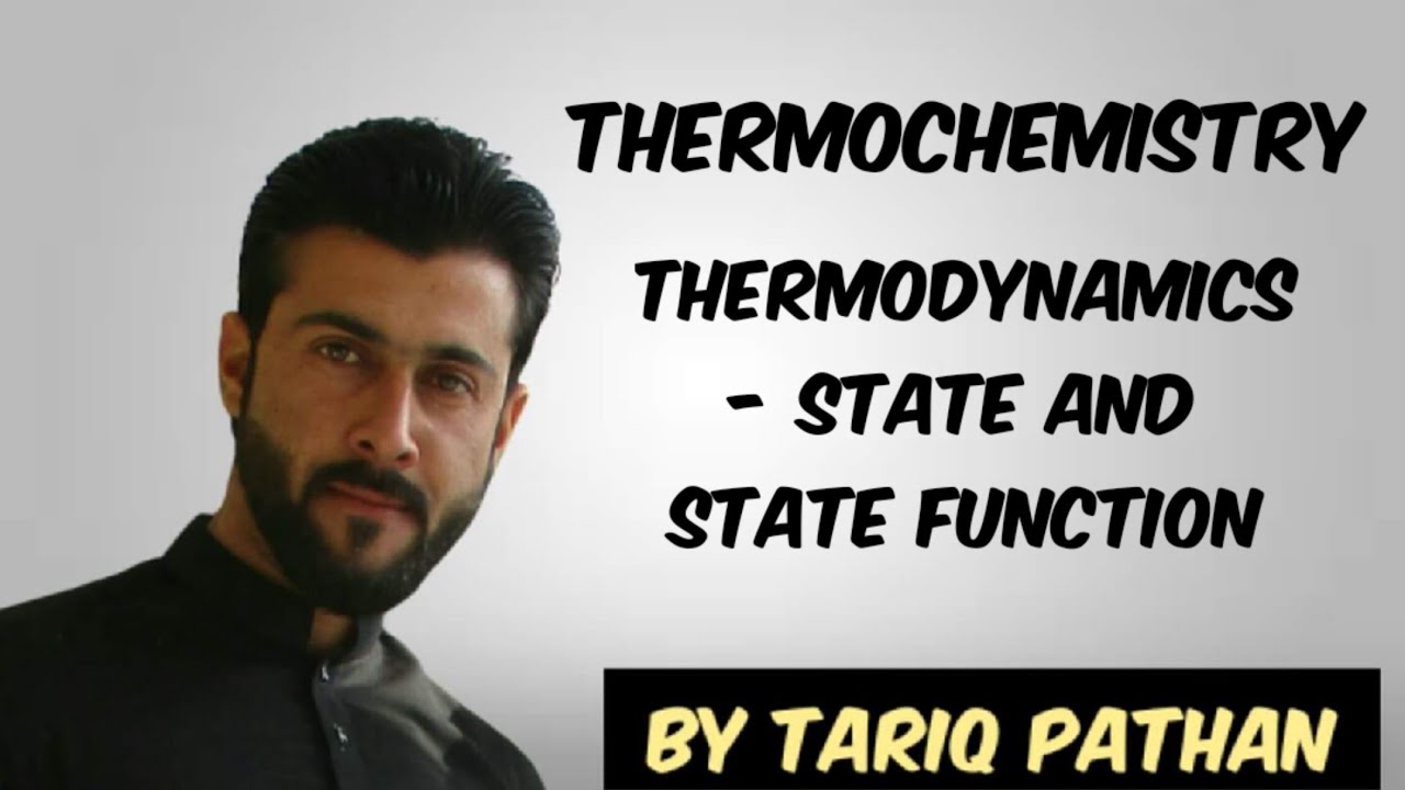 Thermochemistry - Thermodynamics - State and State function in urdu hindi by Tariq Pathan