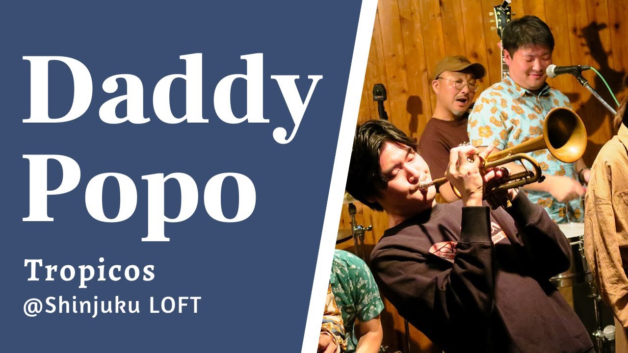 (Live)Tropicos - Daddy Popo @ENJOY YOURSELF