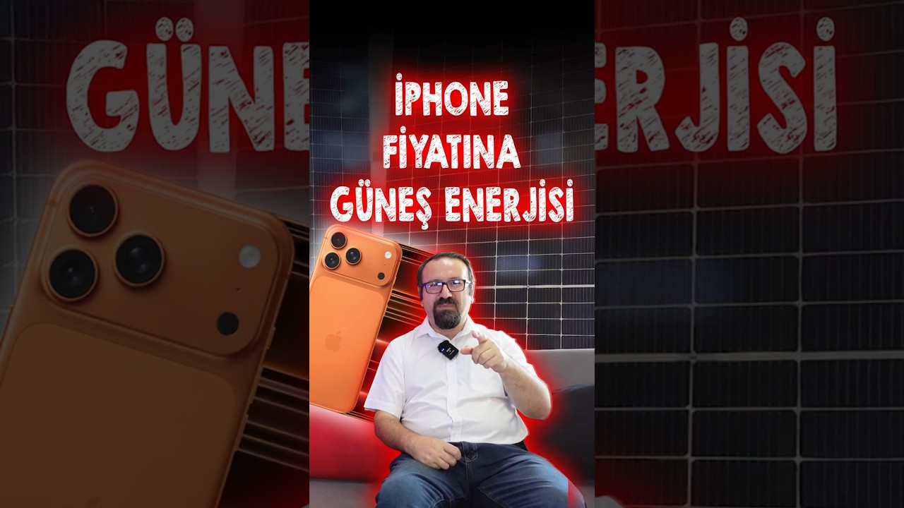 iPhone Fiyatına g&uuml;neş enerjisi