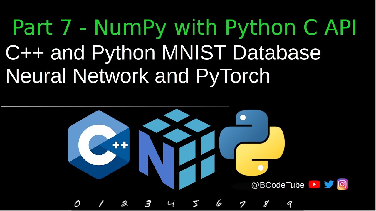 C++ and Python MNIST Database Neural Network and PyTorch Part 7 - NumPy with Python C API
