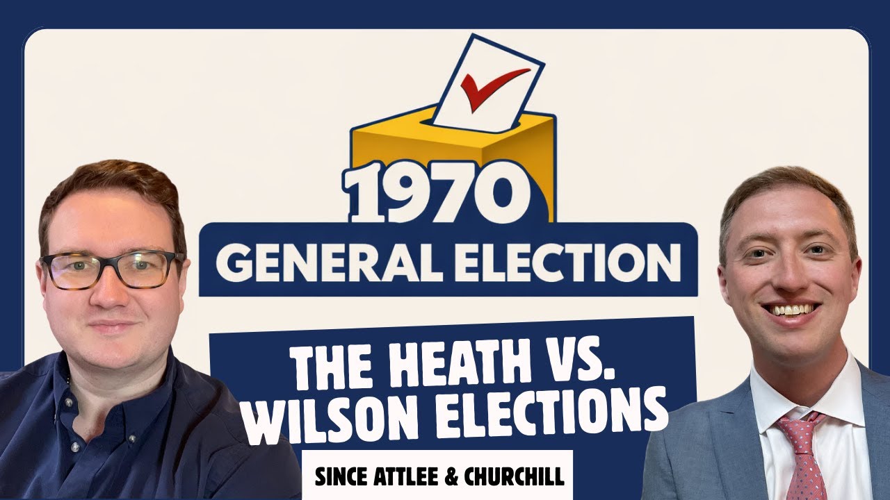 The Heath vs Wilson Elections (Episode 2 of 4): The 1970 General Election