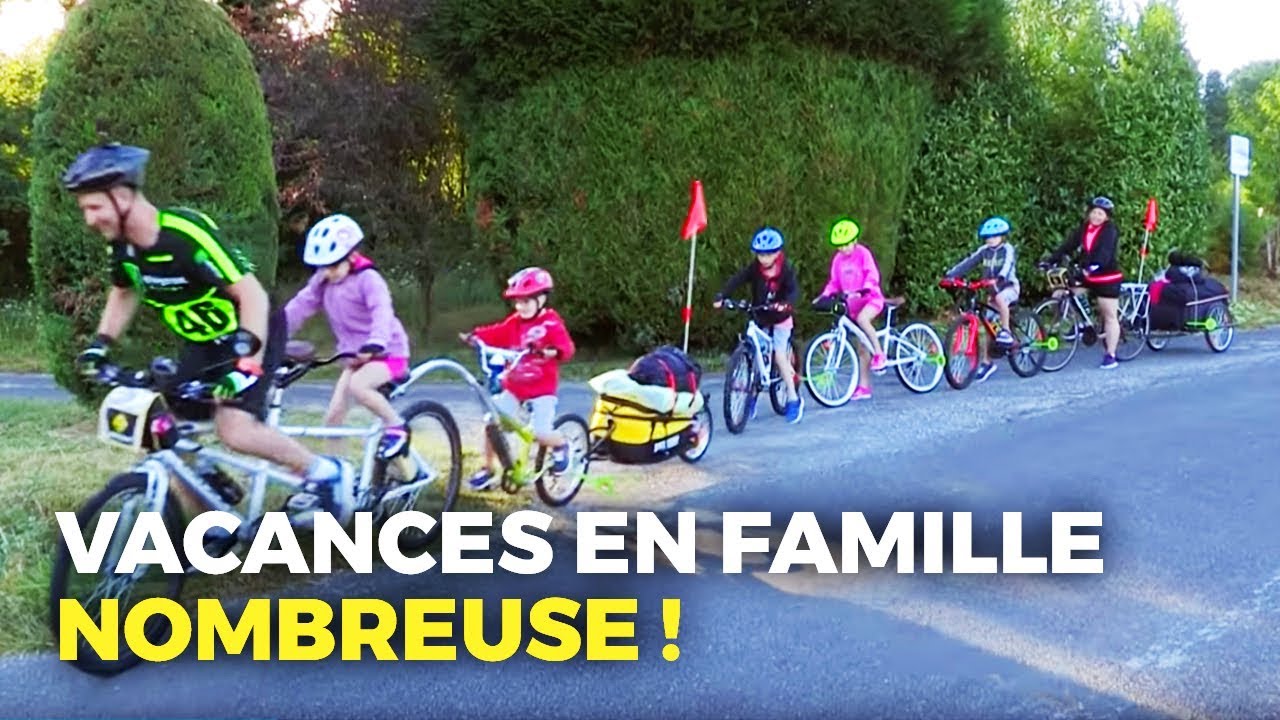 Familles nombreuses, le grand défi des vacances