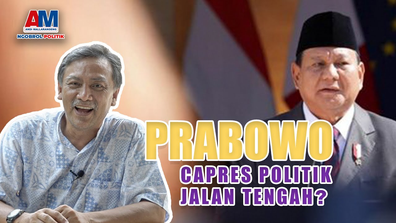 Prabowo Capres Politik Jalan Tengah?