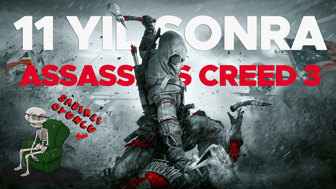 11 YIL SONRA ASSASSIN'S CREED 3? I Sabırlı Oyuncu