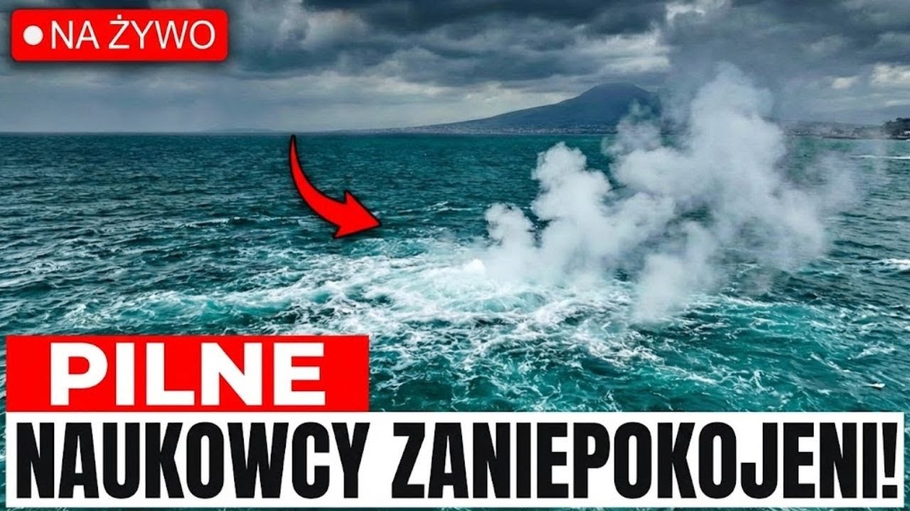 1 MINUTĘ TEMU: morze w Neapolu bulgocze, naukowcy są ZANIEPOKOJENI