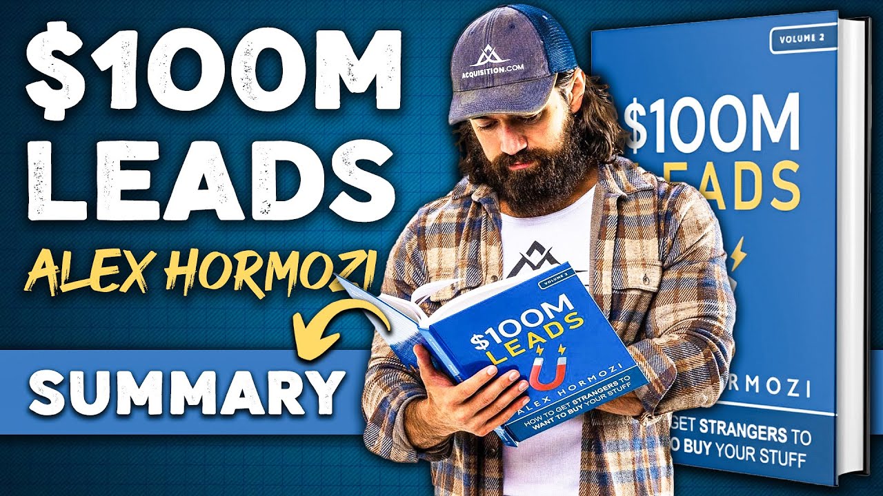 Book Summary - $100M Leads : How To Get Strangers To Want To Buy Your Stuff