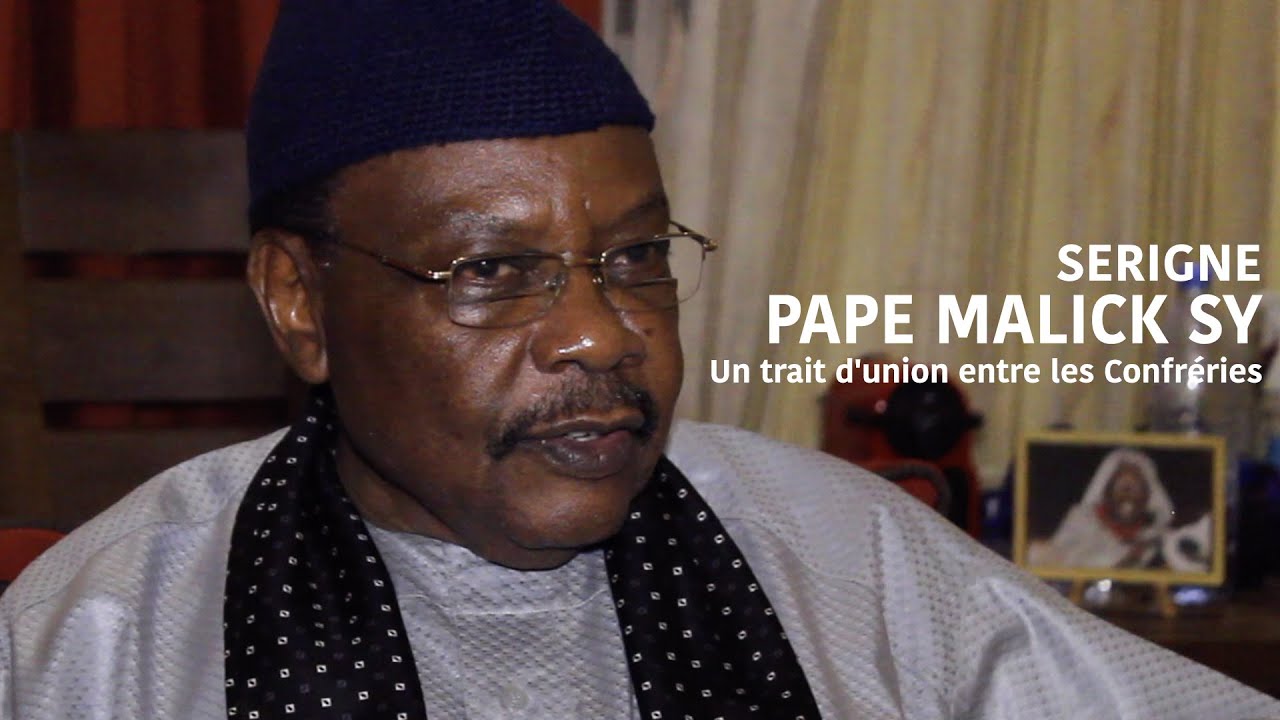 SERIGNE PAPE MALICK SY Un trait d'union entre les Confréries