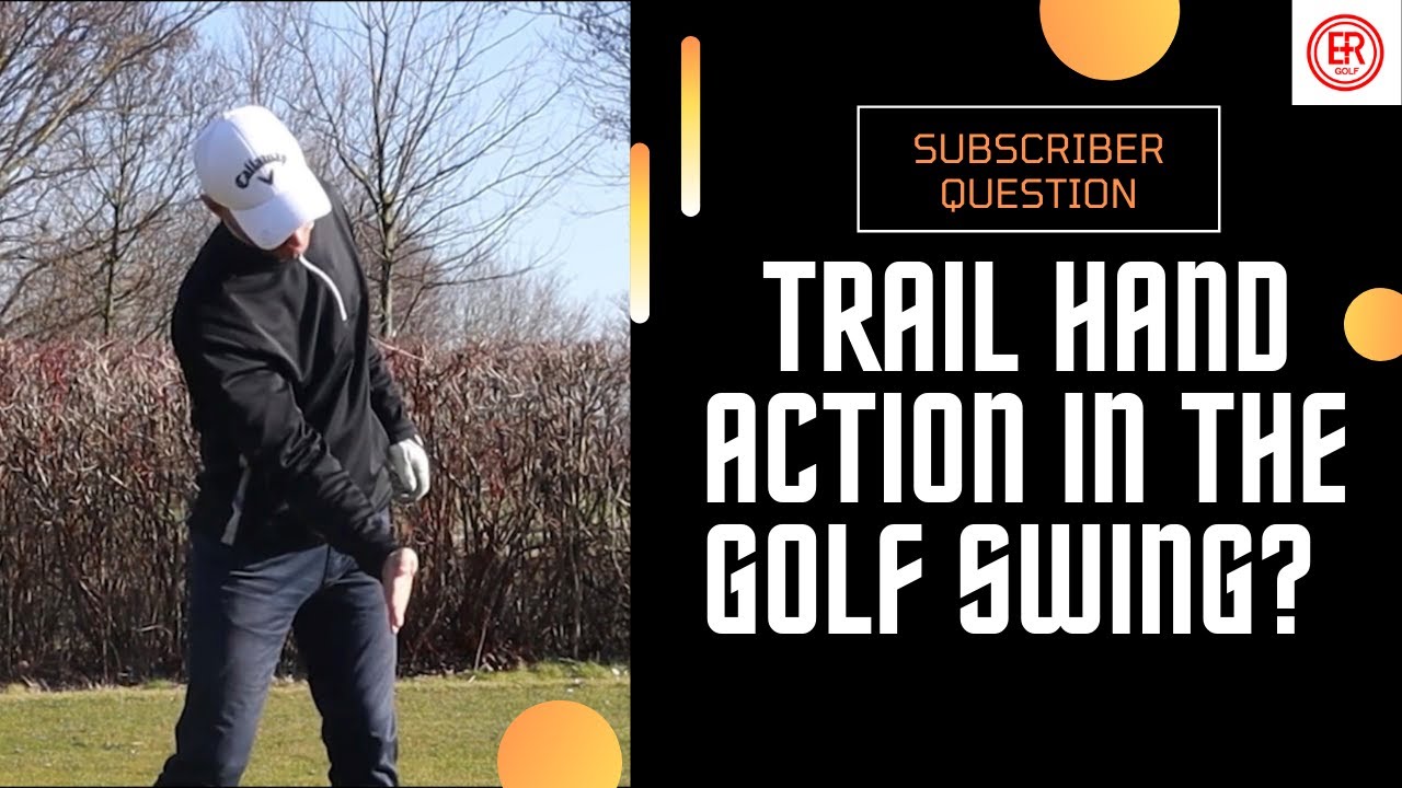 Subscriber Questions 4 - What is the correct trail hand action in the swing?