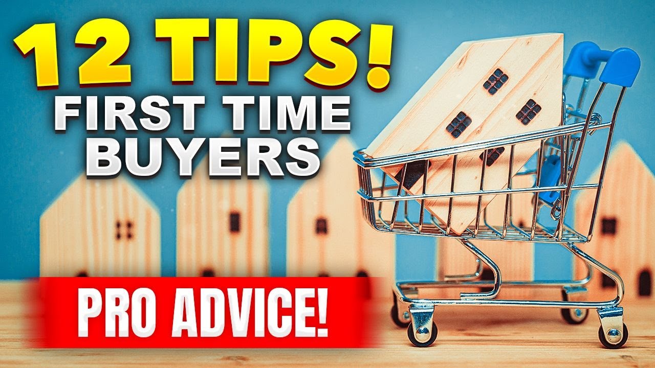 First Time Homebuyer's Advice: 12 Tips You Need To Know!