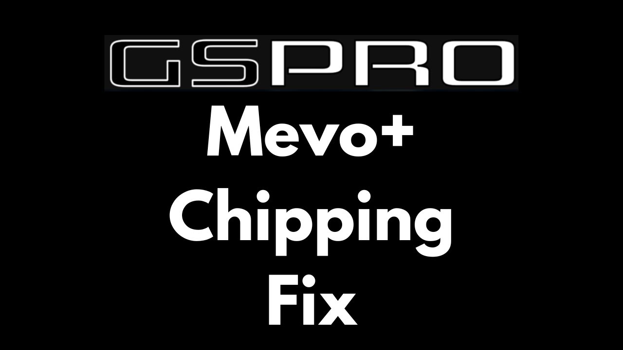 GSPro Mevo Plus Chipping Fix!!!