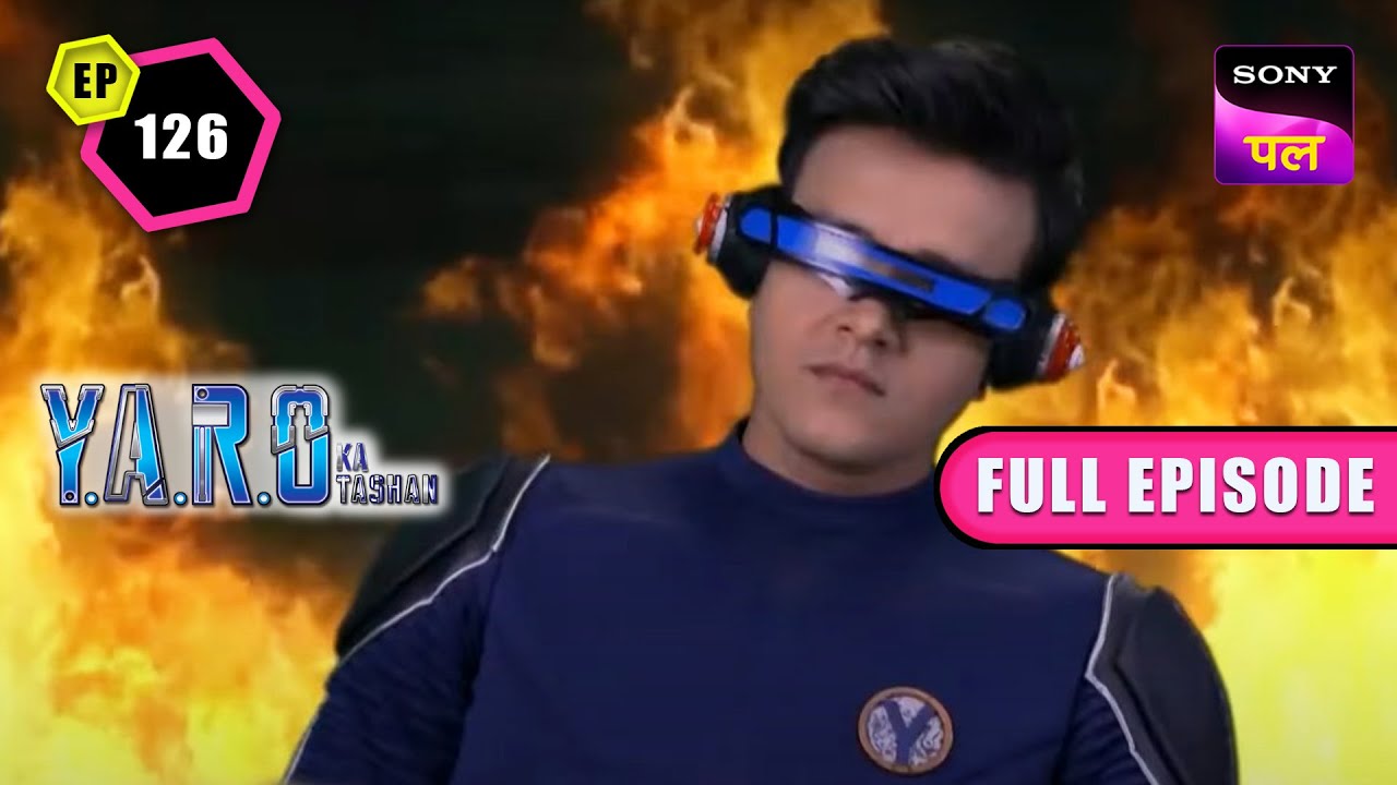 Yo Man पहुँचे Island पर Anti-Dote लेने के लिए | Y.A.R.O Ka Tashan | Full Ep - 126 | 3 Dec 2022
