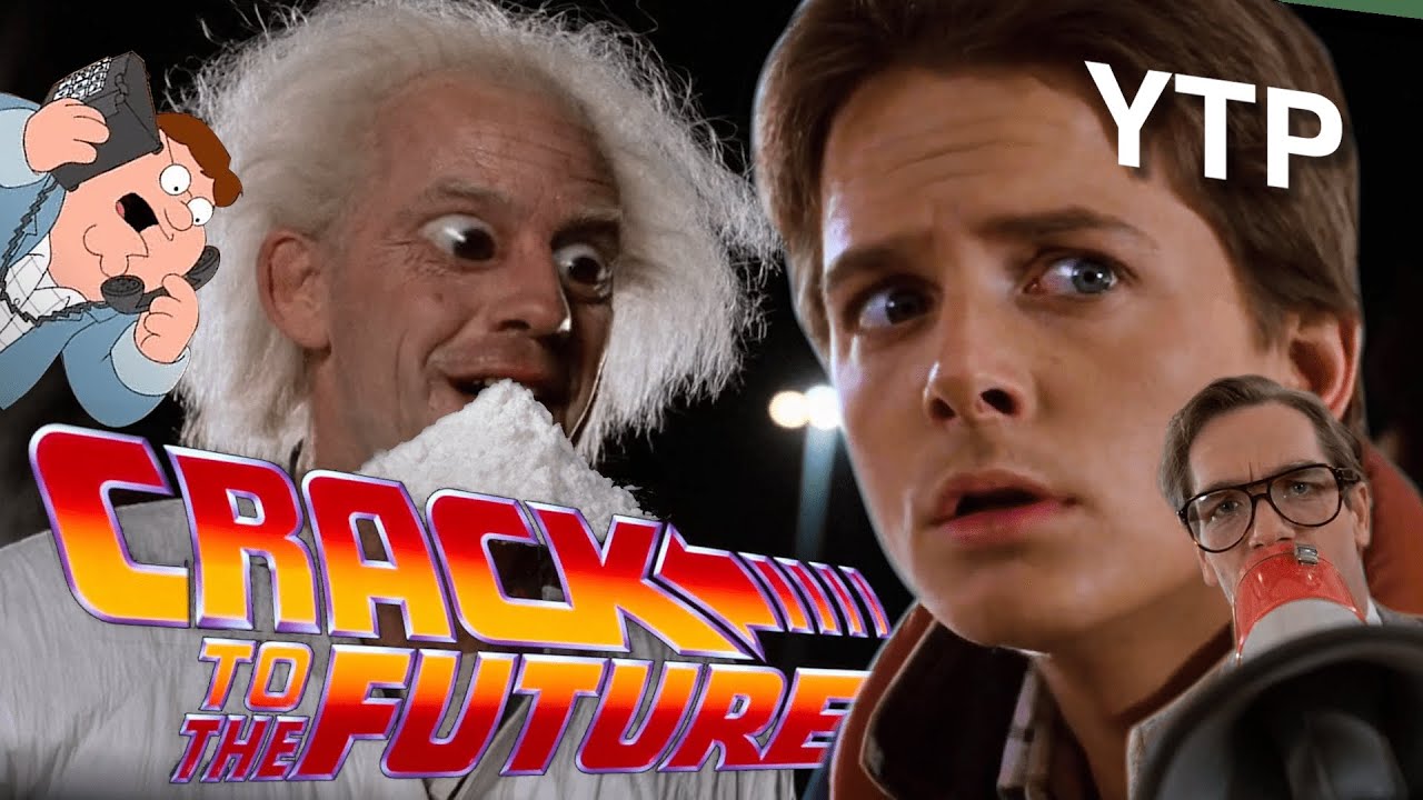 [YTP] Crack to the Future