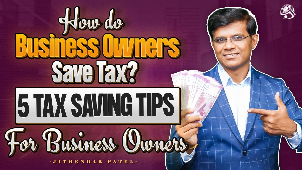 How do Business Owners Save Tax? 5 Tax Saving Tips For Business Owners | Jithendar | Unik LIfe