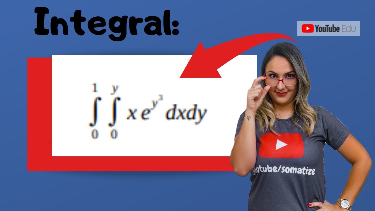 Integral Iterada de 0 a 1, de 0 a y xe^y^3 dxdy     Somatize - Professora Edna Mendes