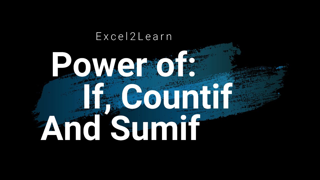 Microsoft Excel Power of: IF, Countif And Sumif [3 Examples]