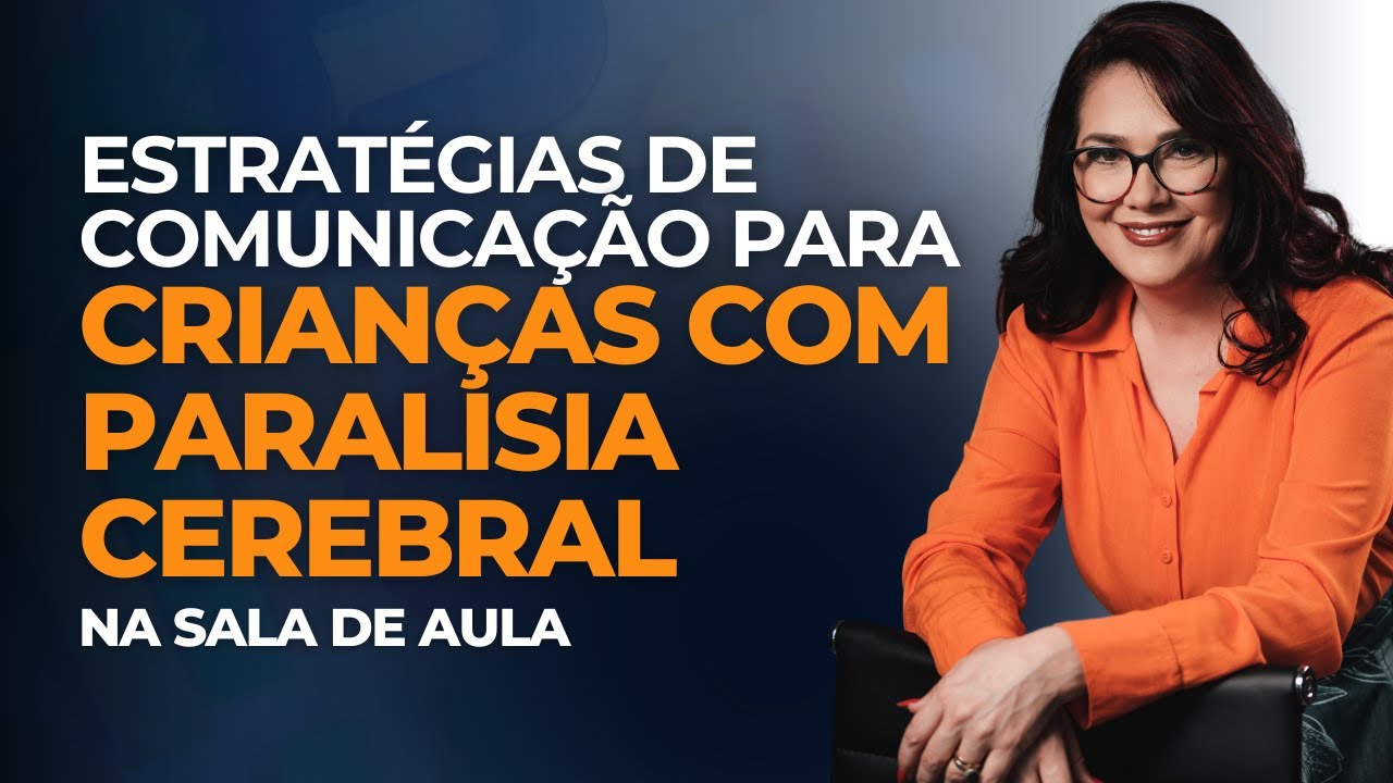 Estratégias de Comunicação para Crianças com Paralisia Cerebral na Sala de Aula