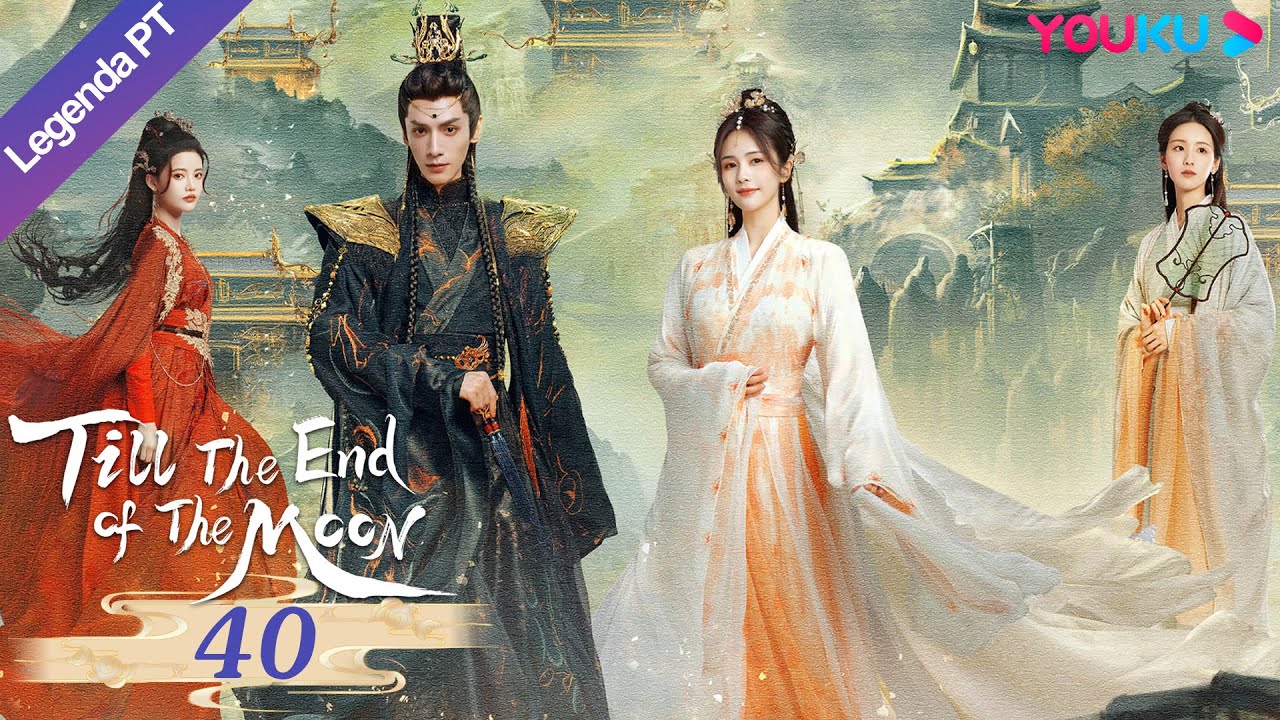 (Legenda PT-BR) ATÉ O FIM DA LUA EP40 | Luo Yunxi/Bai Lu | TRAJE ANTIGO/ROMANCE | YOUKU