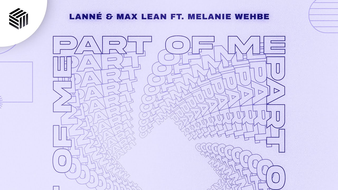 LANN&Eacute; & Max Lean - Part Of Me (ft. Melanie Wehbe)