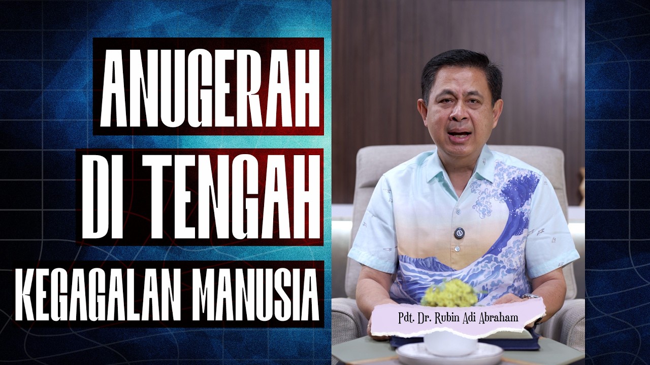 ANUGERAH DI TENGAH KEGAGALAN MANUSIA
