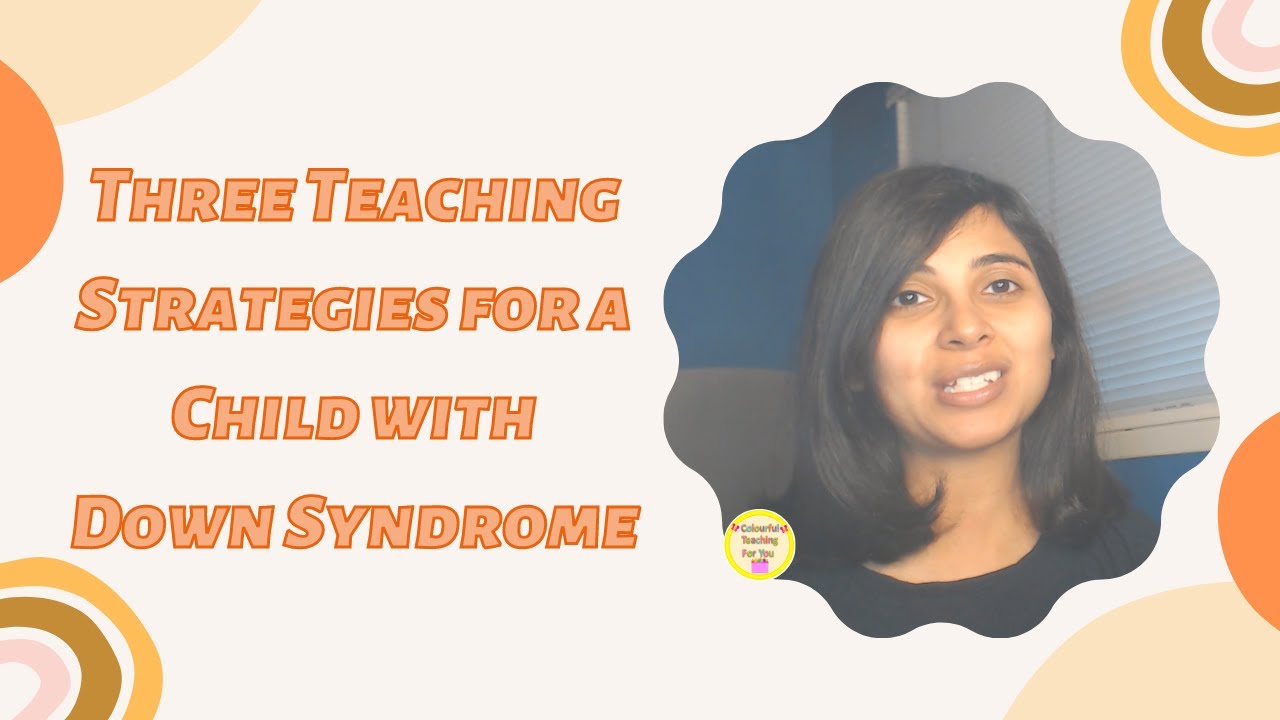 Teaching Students with Down Syndrome in the Classroom or at Home
