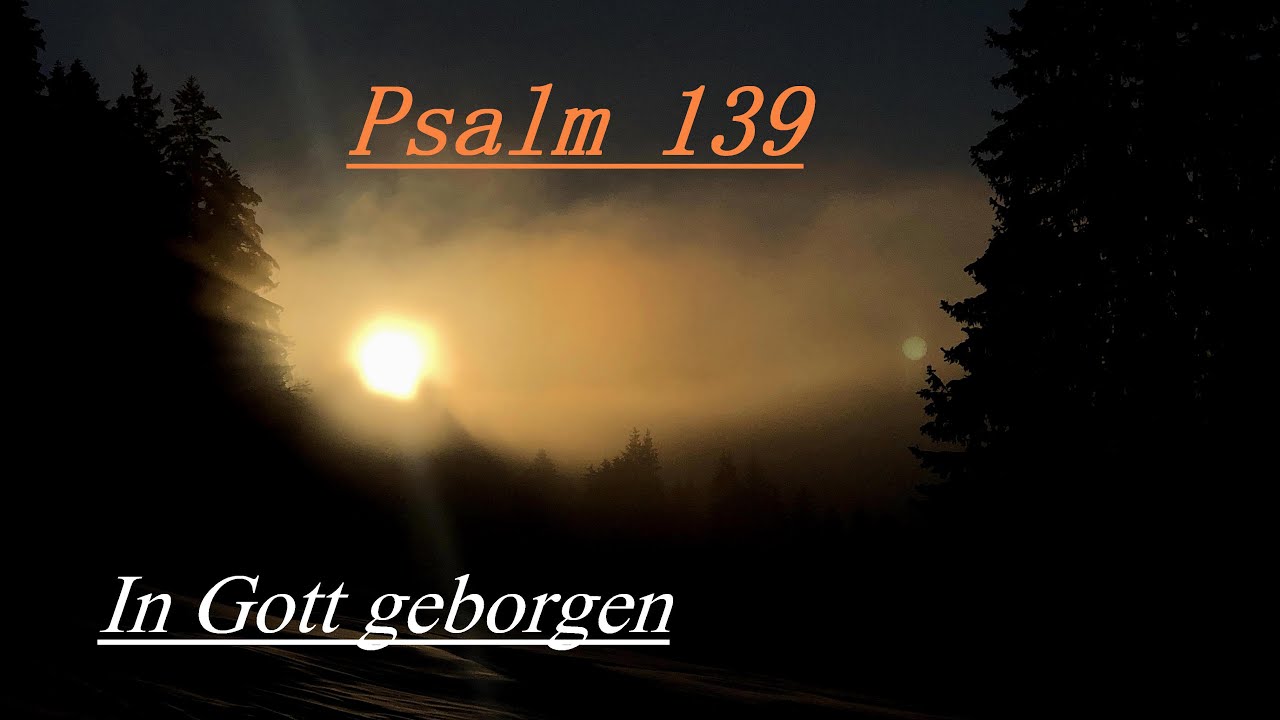 Psalm 139 - In Gott geborgen