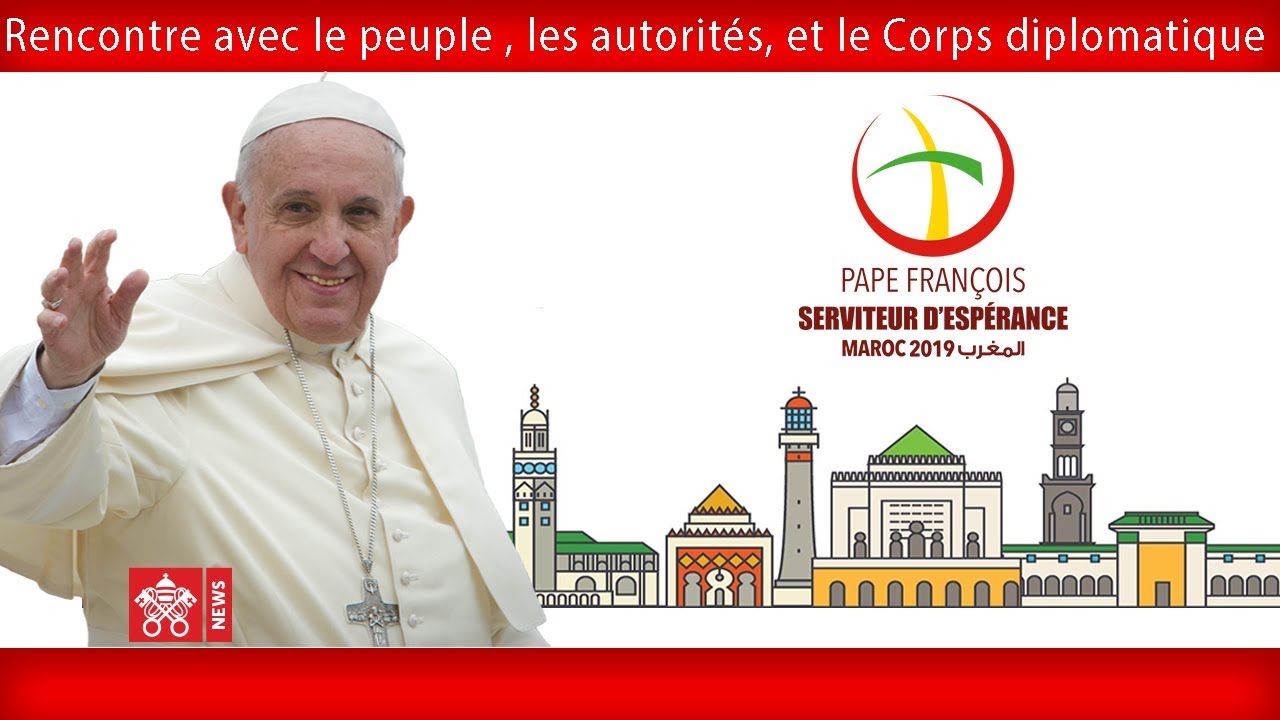 Pape François-Rabat-Cérémonie de bienvenue et rencontre avec le peuple  2019