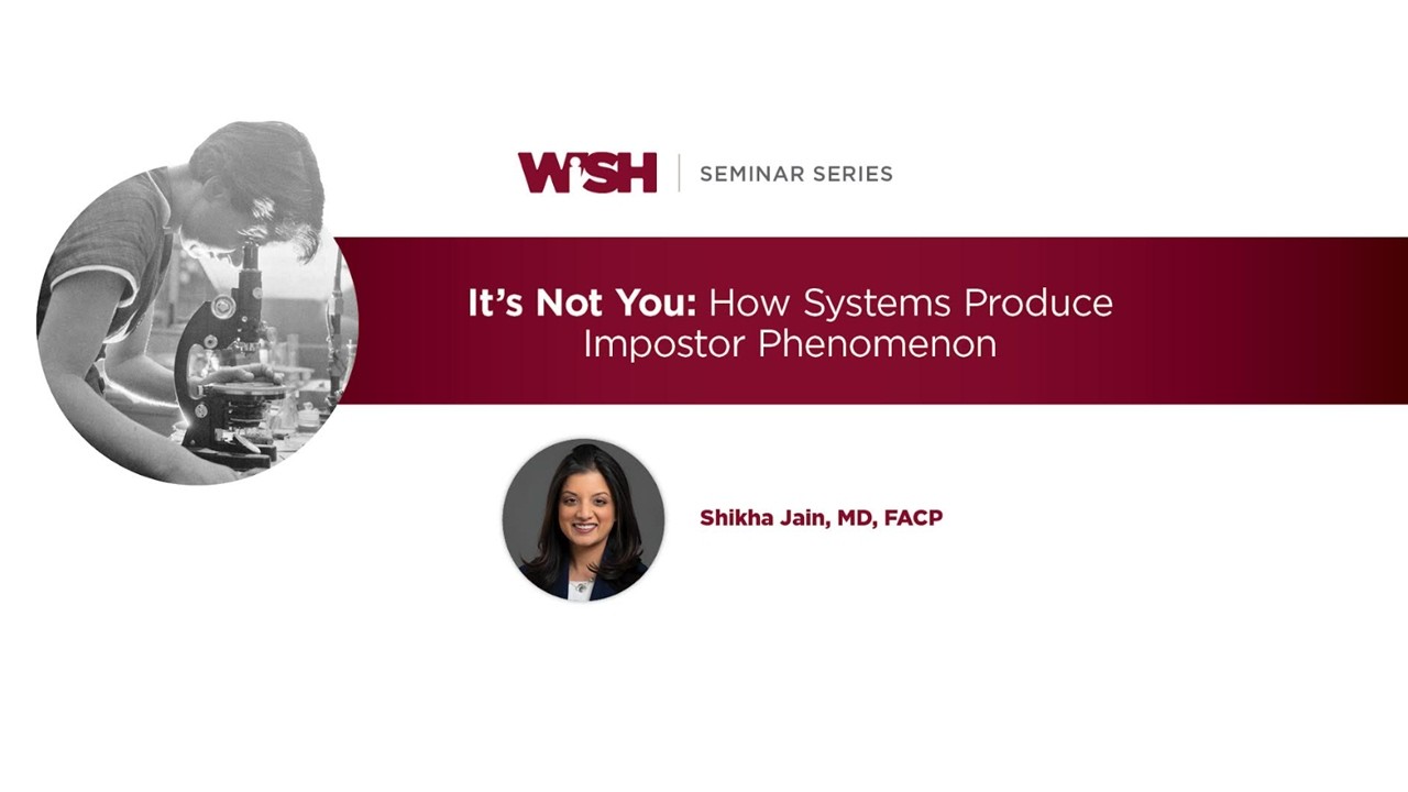Dr. Shikha Jain, MD, FACP - It's Not You: How Systems Produce Impostor Phenomenon