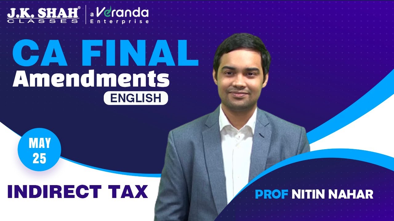 CA Final | Indirect Tax amendments for May 2025 | English