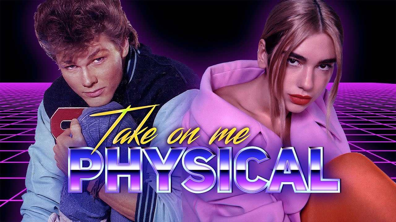 PHYSICAL x TAKE ON ME | Mashup of Dua Lipa & A-Ha! (MV MASHUP)