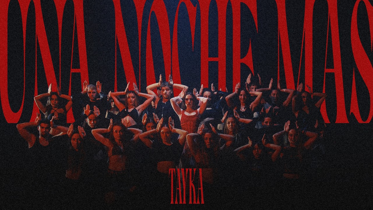 TAYKA  - Una Noche Más (Video oficial)