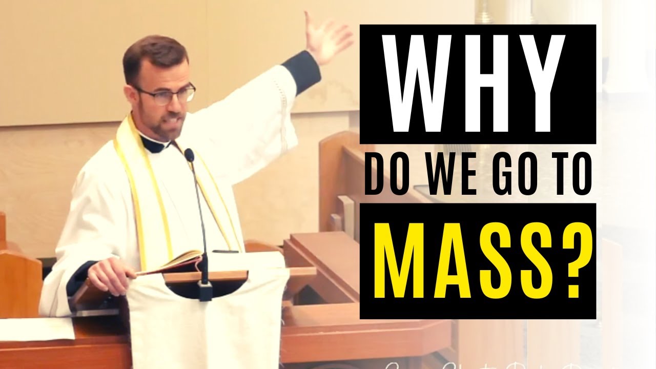Why Do We Go to Mass? | Homily for Corpus Christi Sunday 2023