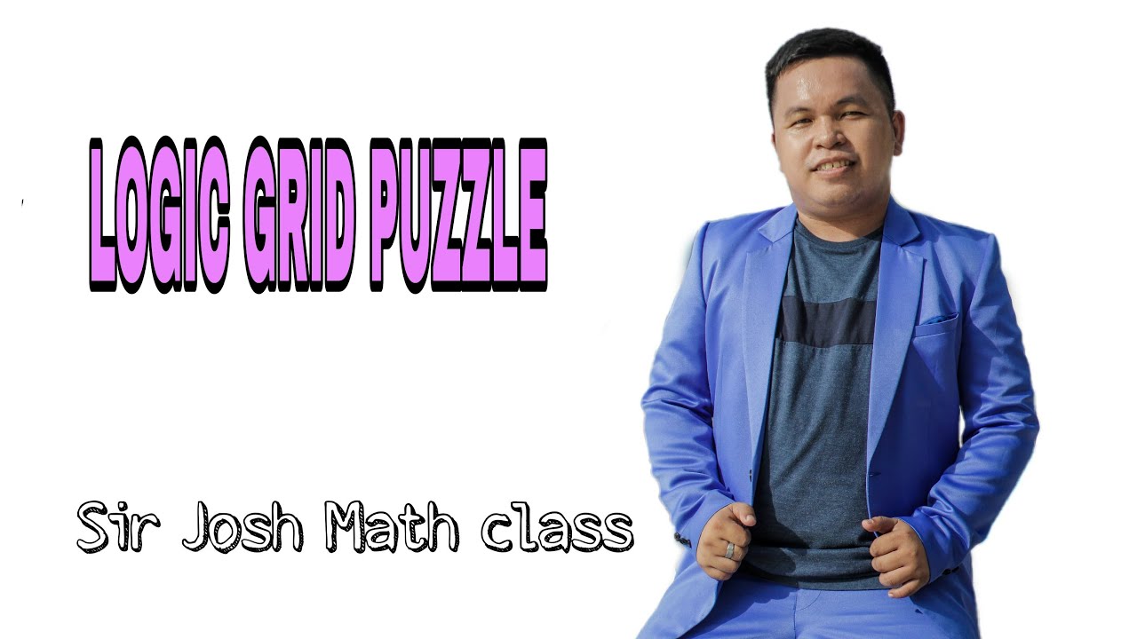 LOGIC GRID PUZZLE/ ELIMINATION GRID (MATHEMATICS IN THE MODERN WORLD)